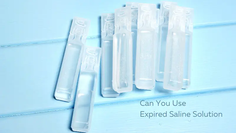 Can You Use Expired Saline Solution